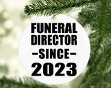 Funeral Director Since 2023 - Circle Ornament