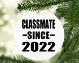 Classmate Since 2022 - Circle Ornament