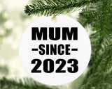 Mum Since 2023 - Circle Ornament