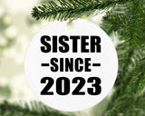 Sister Since 2023 - Circle Ornament