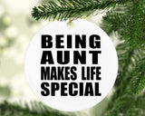 Being Aunt Makes Life Special - Circle Ornament