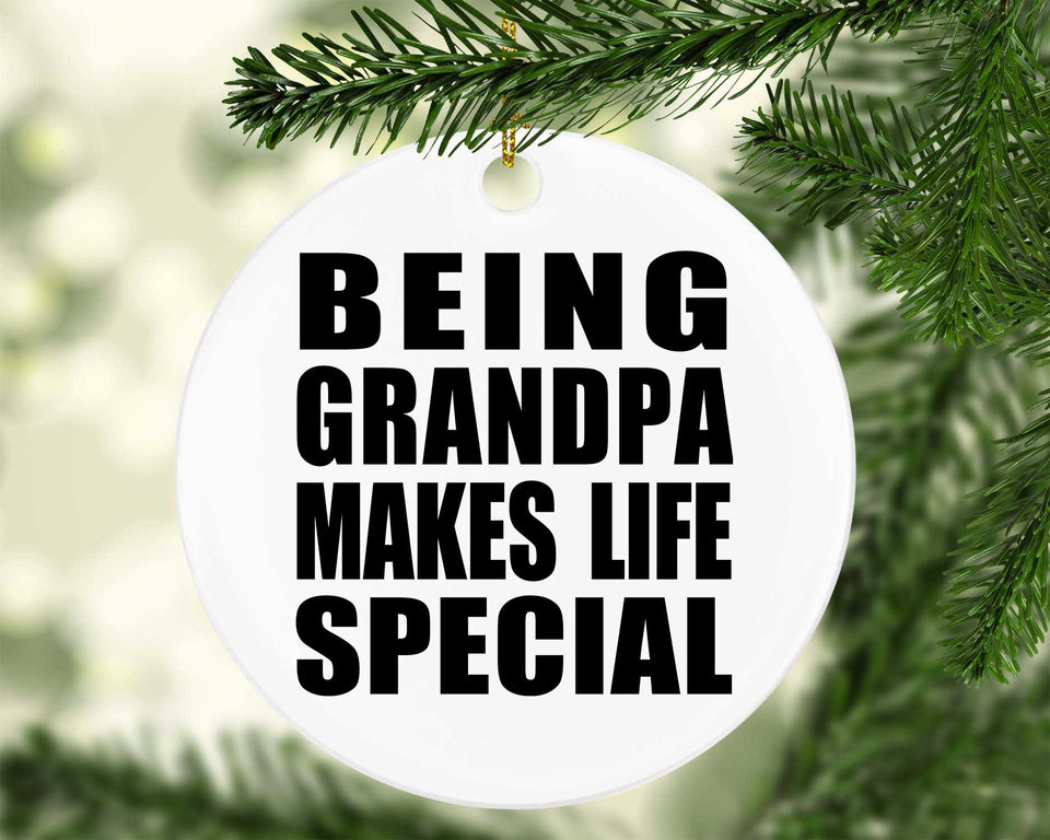 Being Grandpa Makes Life Special - Circle Ornament