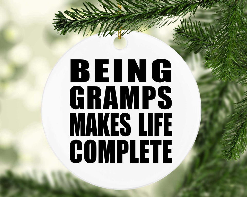 Being Gramps Makes Life Complete - Circle Ornament