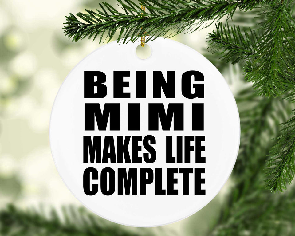 Being Mimi Makes Life Complete - Circle Ornament