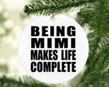 Being Mimi Makes Life Complete - Circle Ornament