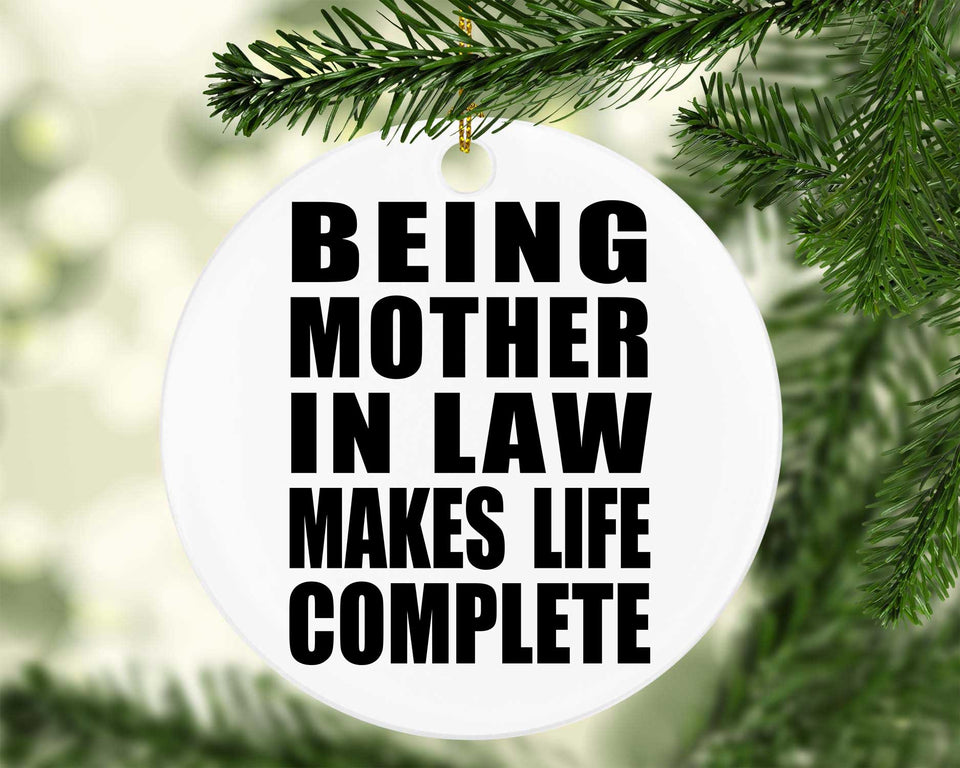 Being Mother In Law Makes Life Complete - Circle Ornament