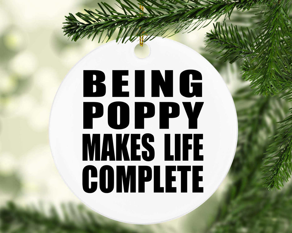 Being Poppy Makes Life Complete - Circle Ornament