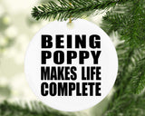 Being Poppy Makes Life Complete - Circle Ornament