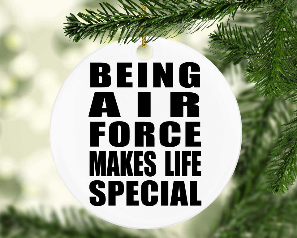 Being Air Force Makes Life Special - Circle Ornament