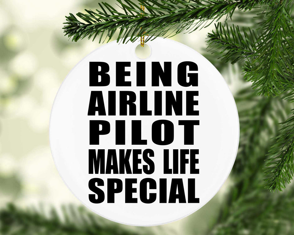 Being Airline Pilot Makes Life Special - Circle Ornament