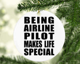 Being Airline Pilot Makes Life Special - Circle Ornament