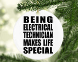 Being Electrical Technician Makes Life Special - Circle Ornament