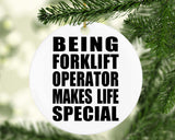 Being Forklift Operator Makes Life Special - Circle Ornament