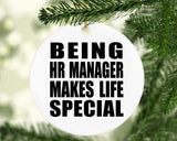 Being HR Manager Makes Life Special - Circle Ornament