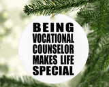 Being Vocational Counselor Makes Life Special - Circle Ornament