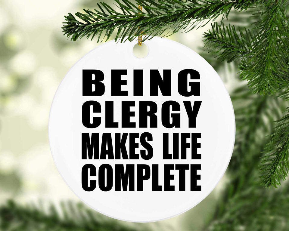 Being Clergy Makes Life Complete - Circle Ornament