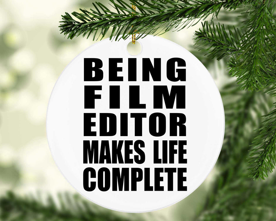 Being Film Editor Makes Life Complete - Circle Ornament