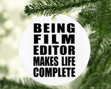 Being Film Editor Makes Life Complete - Circle Ornament