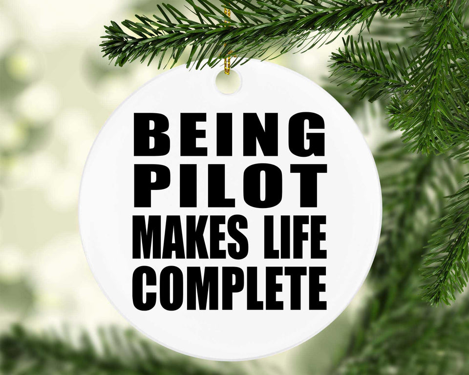 Being Pilot Makes Life Complete - Circle Ornament