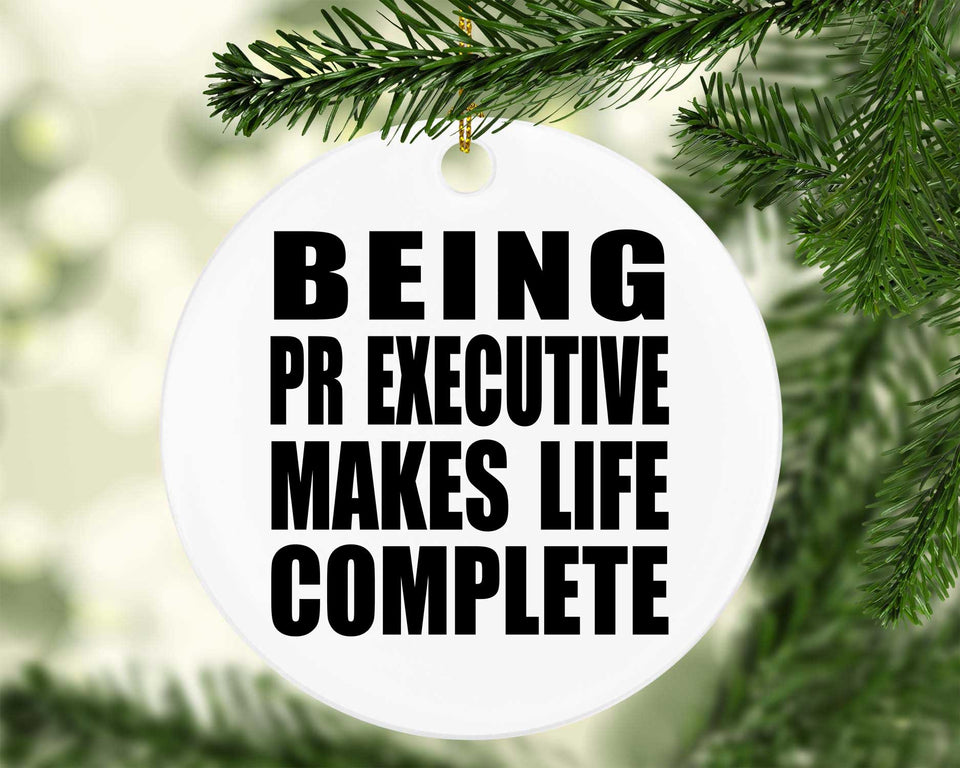 Being PR Executive Makes Life Complete - Circle Ornament