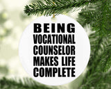 Being Vocational Counselor Makes Life Complete - Circle Ornament