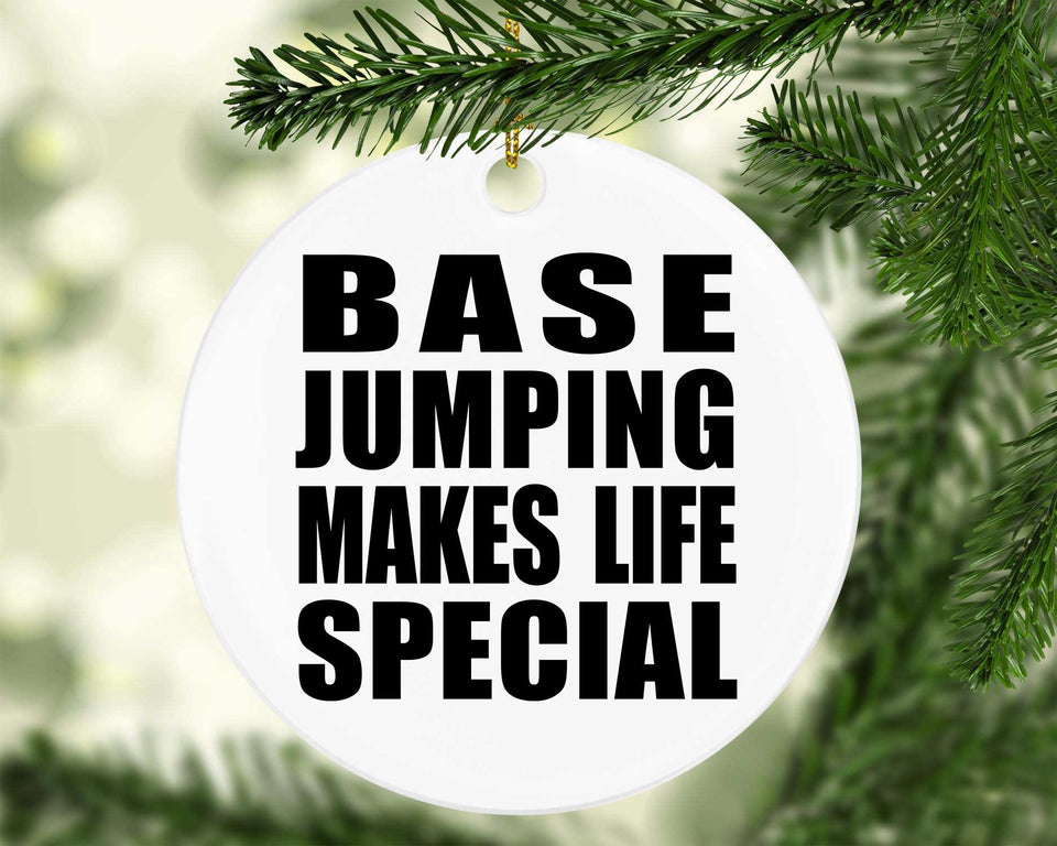 Base Jumping Makes Life Special - Circle Ornament