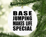Base Jumping Makes Life Special - Circle Ornament