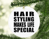 Hair Styling Makes Life Special - Circle Ornament
