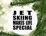 Jet Skiing Makes Life Special - Circle Ornament