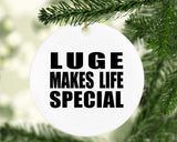Luge Makes Life Special - Circle Ornament