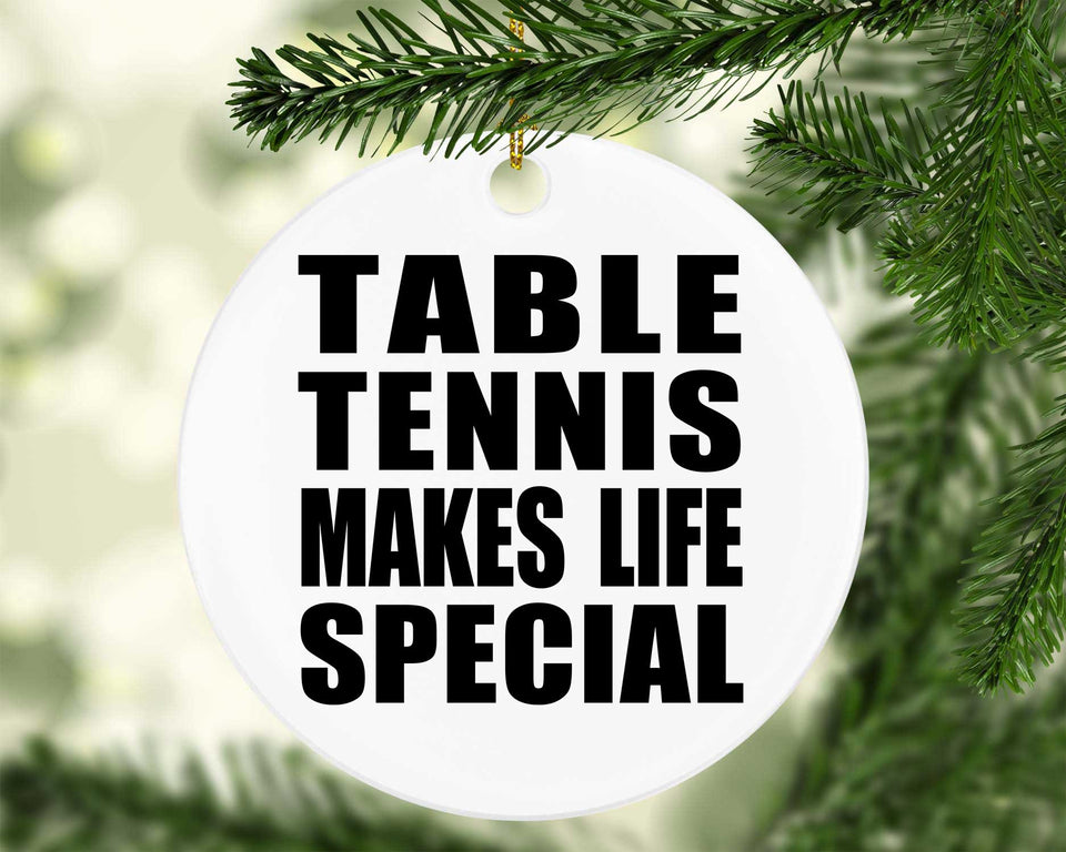 Table Tennis Makes Life Special - Circle Ornament