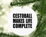 Cestoball Makes Life Complete - Circle Ornament