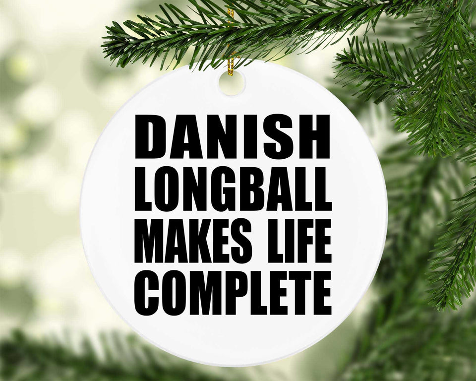 Danish Longball Makes Life Complete - Circle Ornament