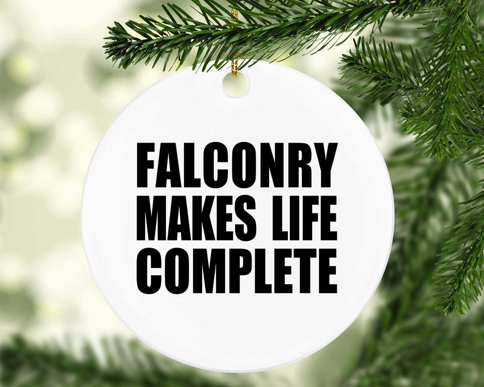 Falconry Makes Life Complete - Circle Ornament