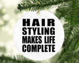 Hair Styling Makes Life Complete - Circle Ornament