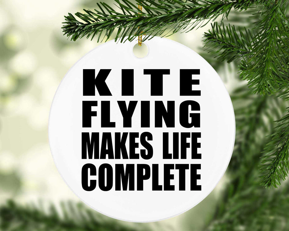 Kite Flying Makes Life Complete - Circle Ornament