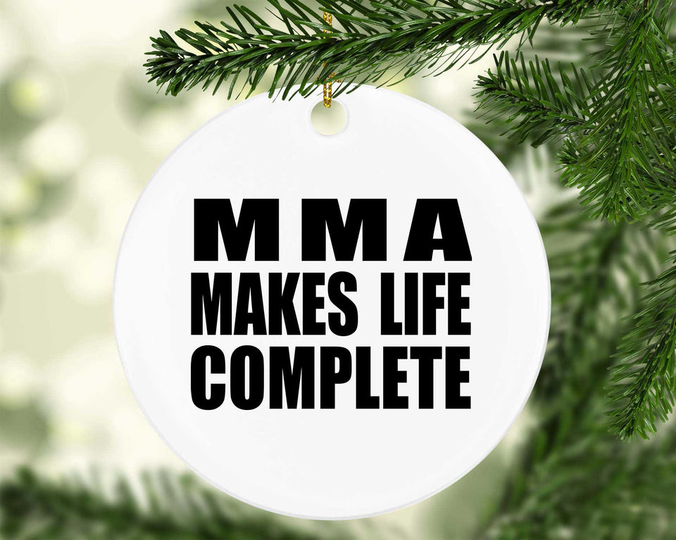 MMA Makes Life Complete - Circle Ornament