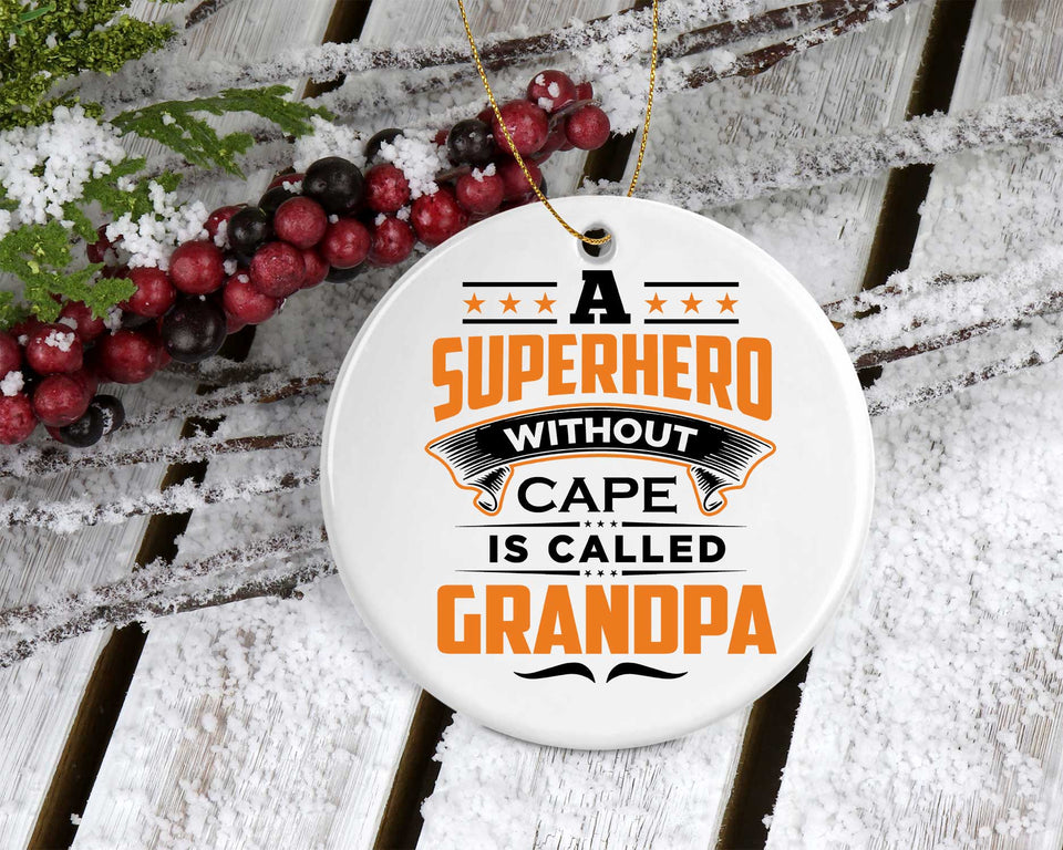 A Superhero Without Cape is Called Grandpa - Circle Ornament