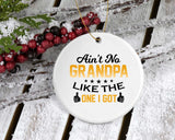 Ain't No Grandpa Like The One I Got - Circle Ornament