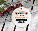 Children Are Rainbow Of Life, Grandchildren Are Pot Of Gold - Circle Ornament