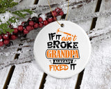 If It Ain't Broke, Grandpa Already Fixed It - Circle Ornament