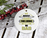 My Biggest Reason For Living Calls Me Dad - Circle Ornament