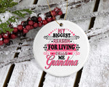 My Biggest Reason For Living Calls Me Grandma - Circle Ornament