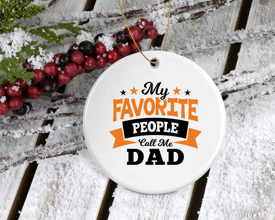 My Favorite People Call Me Dad - Circle Ornament