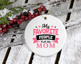 My Favorite People Call Me Mom - Circle Ornament