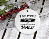 Proud of Many Things In Life, Nothing Beats Being a Mother - Circle Ornament