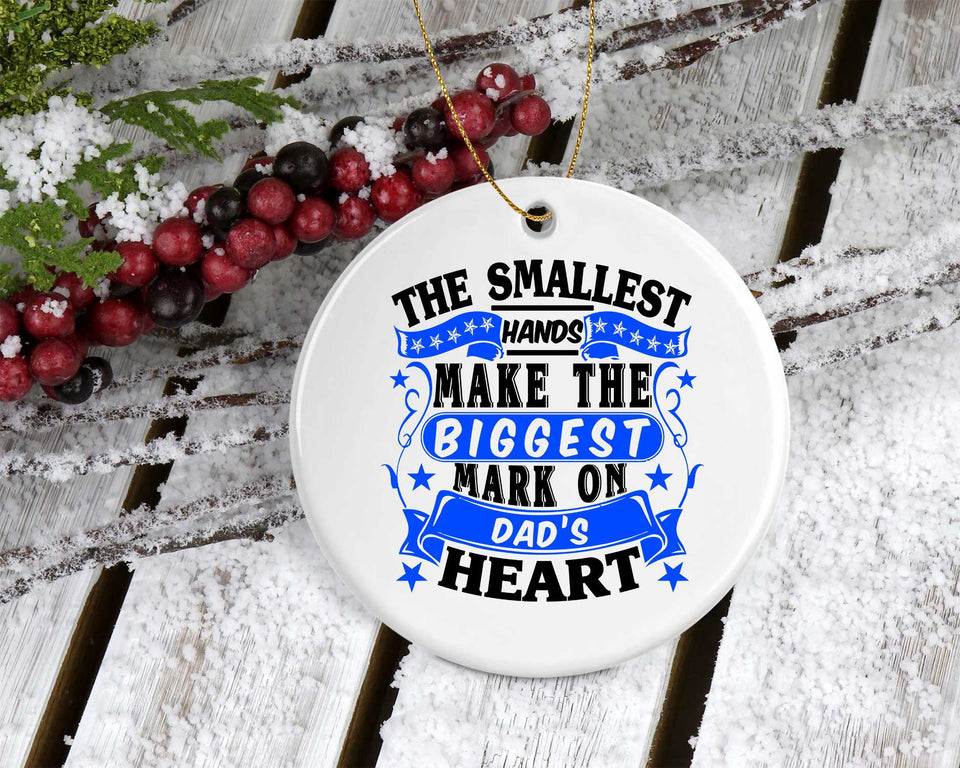 The Smallest Hands Make The Biggest Mark On Dad's Heart - Circle Ornament