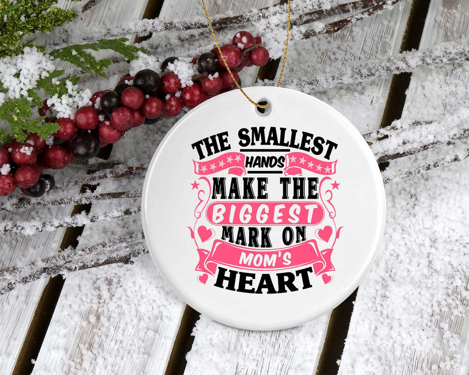 The Smallest Hands Make The Biggest Mark On Mom's Heart - Circle Ornament