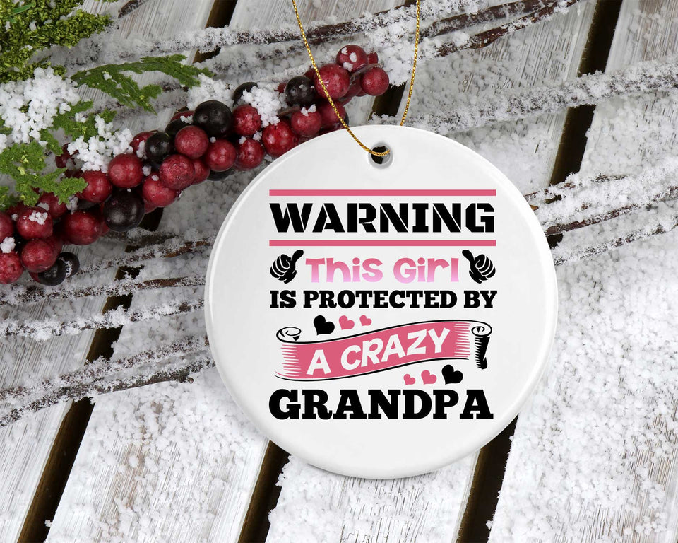 Warning This Girl Is Protected by A Crazy Grandpa - Circle Ornament