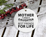 Mother and Daughter, Best Friends For Life - Circle Ornament